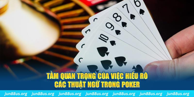 Thuật Ngữ Trong Poker: Từ A Đến Z Cho Người Mới Bắt Đầu Tại Jun88 4 Tầm quan trọng của việc hiểu rõ các thuật ngữ trong Poker